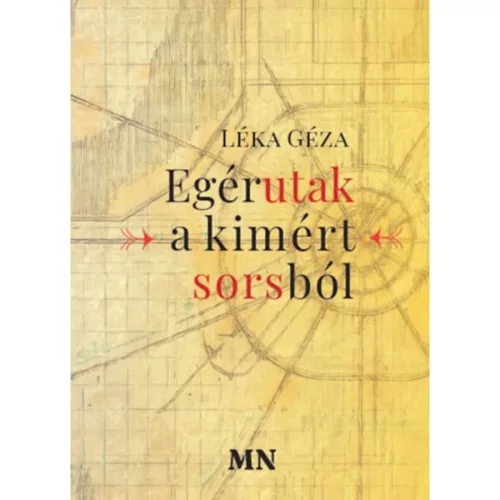 Egérutak a kimért sorsból