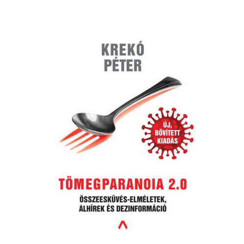 Tömegparanoia 2.0 - Összeesküvés-elméletek, álhírek és dezinformáció (új kiadás)