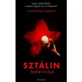   Sztálin balerinája - Igaz történet a bátorságról és a túlélésről
