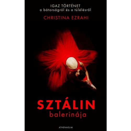 Sztálin balerinája - Igaz történet a bátorságról és a túlélésről