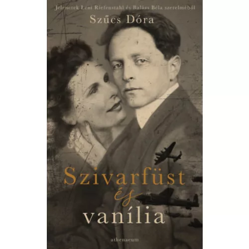 Szivarfüst és vanília - Jelenetek Leni Riefenstahl és Balázs Béla szerelméből