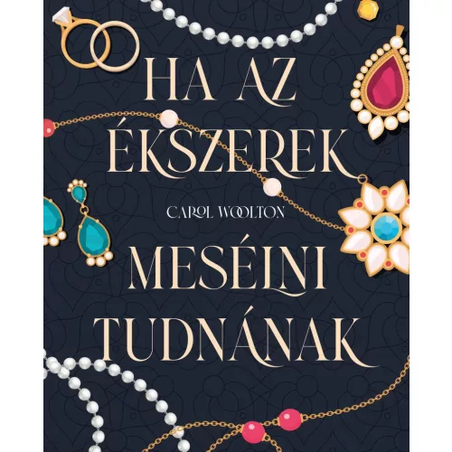 Ha az ékszerek mesélni tudnának - Hét titkos történet