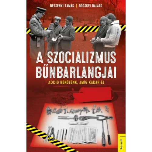 A szocializmus bűnbarlangjai - Addig bűnözünk, míg Kádár él