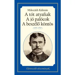   A Tót atyafiak - A jó palócok - A beszélő köntös - Életreszóló olvasmányok