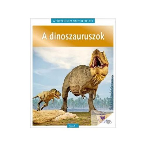 A dinoszauruszok - A történelem nagy rejtélyei 14.