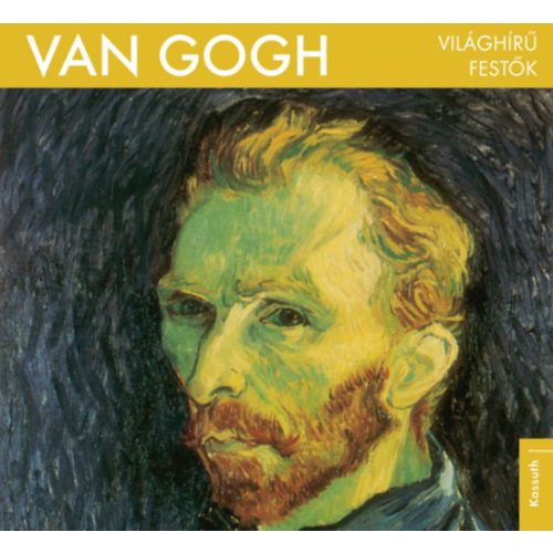 Van Gogh - Világhírű festők