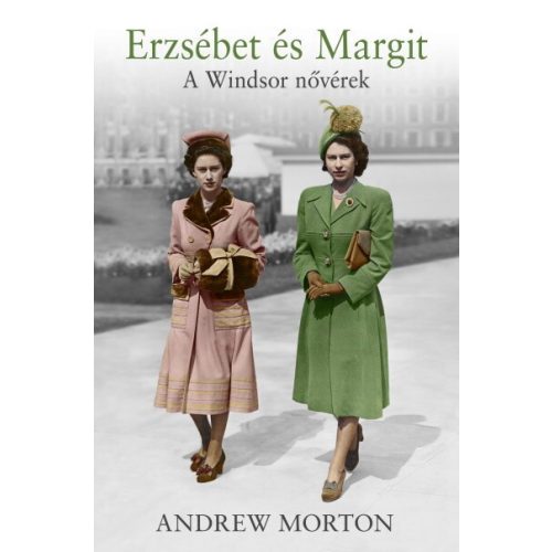 Erzsébet és Margit - A Windsor nővérek intim világa