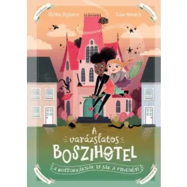   A varázslatos boszihotel: A boszorkáknak is jár a pihenés! - A varázslatos boszihotel 1.