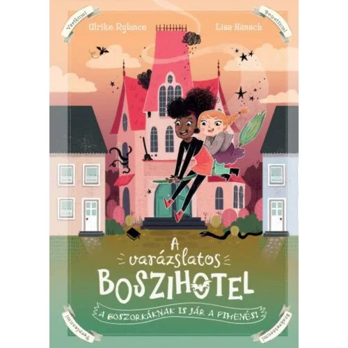 A varázslatos boszihotel: A boszorkáknak is jár a pihenés! - A varázslatos boszihotel 1.