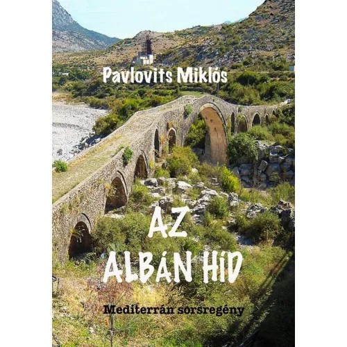Az albán híd - Mediterrán sorsregény