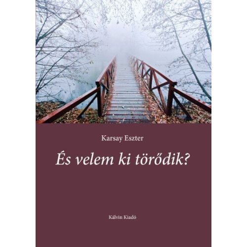 És velem ki törődik?