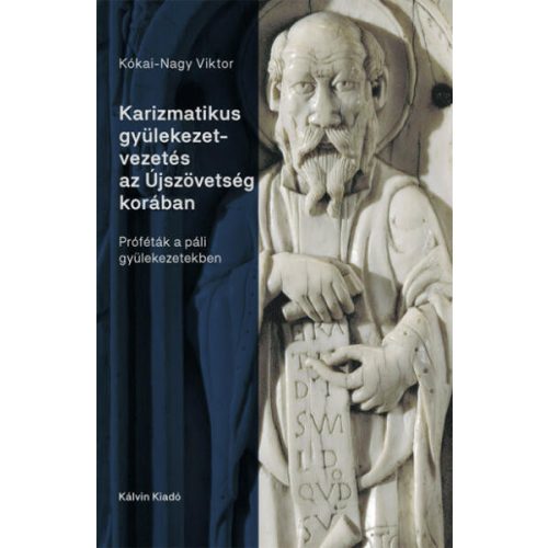 Karizmatikus gyülekezetvezetés az Újszövetség korában - Próféták a páli gyülekezetekben