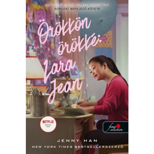 Örökkön örökké: Lara Jean - A fiúknak, akiket valaha szerettem 3. (filmes borító)