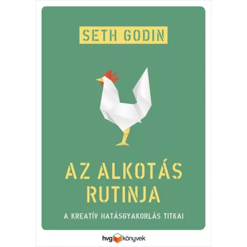 Az alkotás rutinja - A kreatív hatásgyakorlás titkai