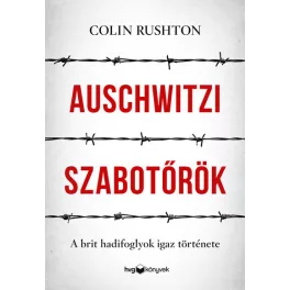   Auschwitzi szabotőrök - A brit hadifoglyok igaz története