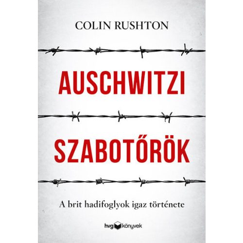 Auschwitzi szabotőrök - A brit hadifoglyok igaz története