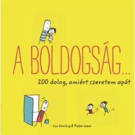 A boldogság… - 200 dolog, amiért szeretem apát