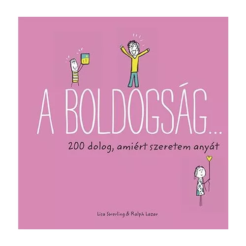 A boldogság… - 200 dolog, amiért szeretem anyát