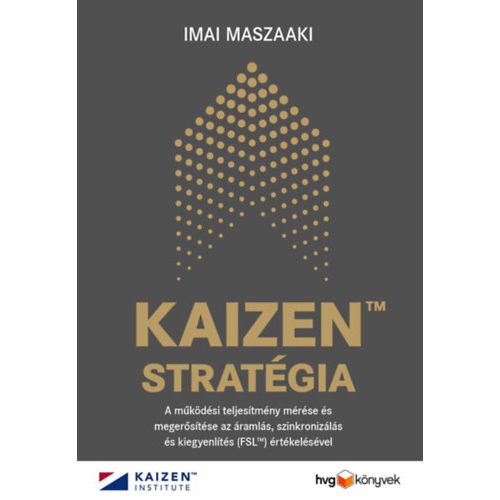 KAIZEN TM stratégia - A működési teljesítmény mérése és megerősítése az áramlás, szinkronizálás és kiegyenlítés (FSL TM)