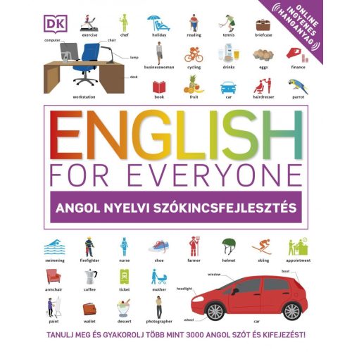 English for Everyone: Angol nyelvi szókincsfejlesztés - Tanulj meg és gyakorolj több mint 3000 angol szót és kifejezést!