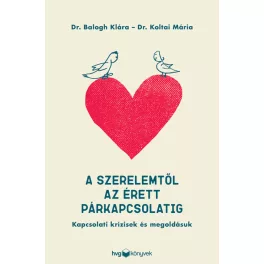   A szerelemtől az érett párkapcsolatig - Kapcsolati krízisek és megoldásuk