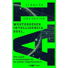   Mesterséges intelligencia 2041 - Tíz vízió a technológia és az ember kapcsolatáról