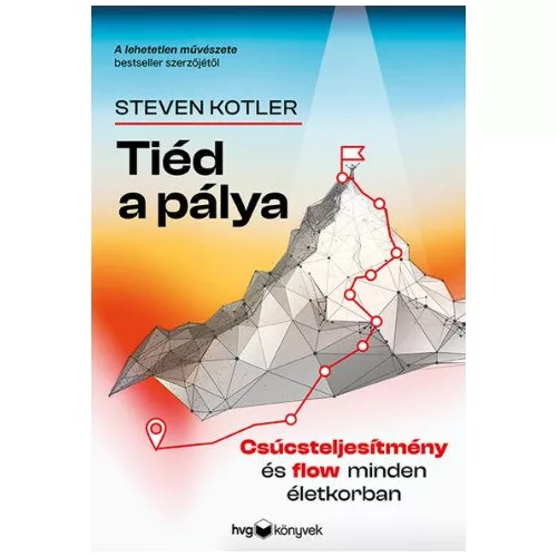 Tiéd a pálya - Csúcsteljesítmény és flow minden életkorban