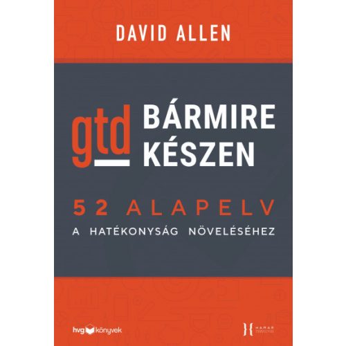 Bármire készen - GTD - 52 alapelv a hatékonyság növeléséhez