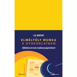   Elmélyült munka a gyakorlatban - Időblokkos tervező a hatékonyságnövelésért