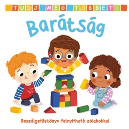   Tudj meg többet! - Barátság - Beszélgetőskönyv felnyitható ablakokkal