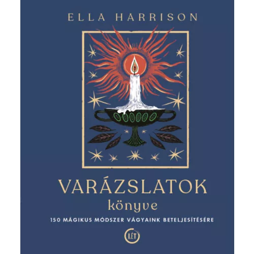 Varázslatok könyve - 150 mágikus módszer vágyaink beteljesítésére