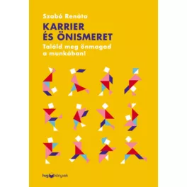 Karrier és önismeret - Találd meg önmagad a munkában!