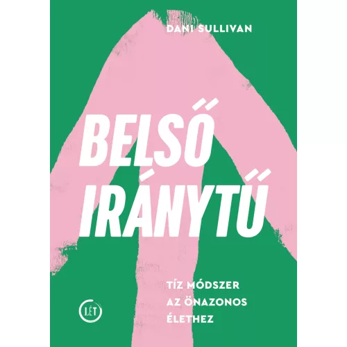 Belső iránytű - Tíz módszer az önazonos élethez