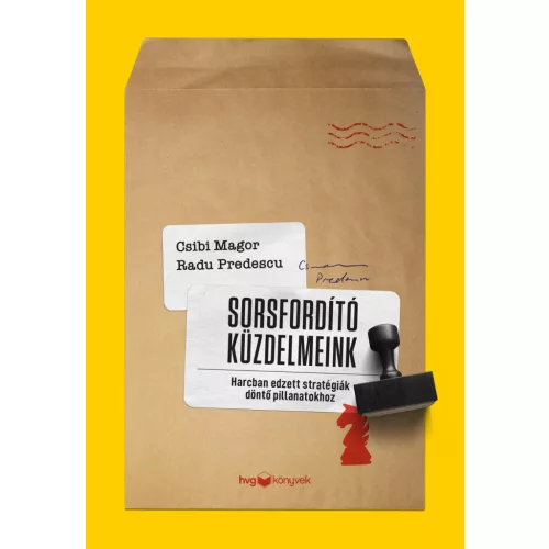 Sorsfordító küzdelmeink - Harcban edzett stratégiák döntő pillanatokhoz