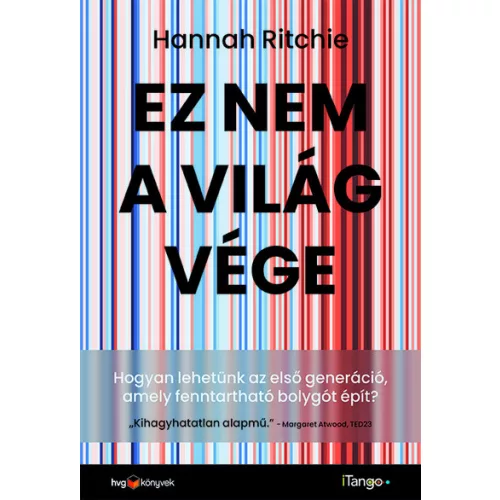 Ez nem a világvége - Hogyan lehetünk az első generáció, amely fenntartható bolygót épít?