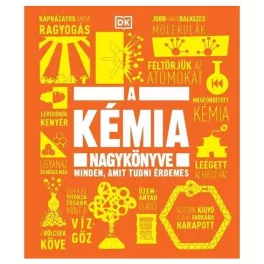 A kémia nagykönyve - Minden, amit tudni érdemes