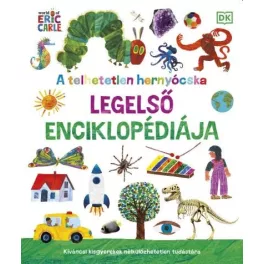   A telhetetlen hernyócska legelső enciklopédiája - Kíváncsi kisgyerekek nélkülözhetetlen tudástára