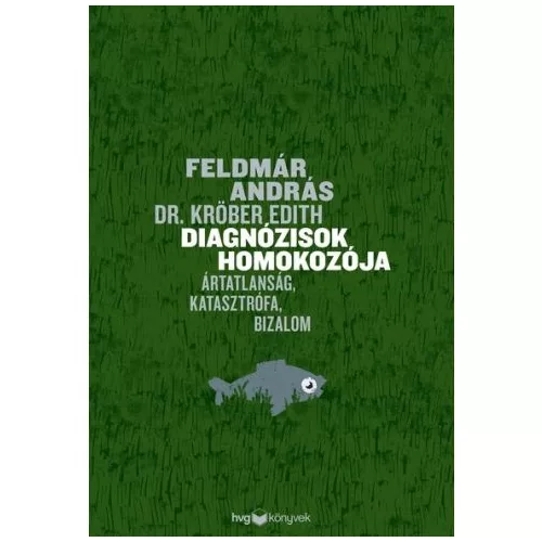 Diagnózisok homokozója - Ártatlanság, katasztrófa, bizalom