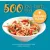 500 low-carb étel - Alacsony szénhidráttartalmú ételek minden étkezéshez (új kiadás)