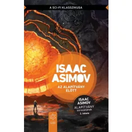   Az Alapítvány előtt - Alapítvány sorozat 2. (új kiadás)