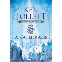 *A katedrális - Kingsbridge-sorozat I.