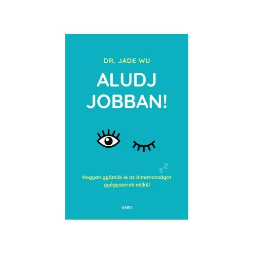 Aludj jobban! - Hogyan győzzük le az álmatlanságot gyógyszerek nélkül