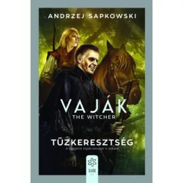 Tűzkeresztség - Vaják V. (új kiadás)