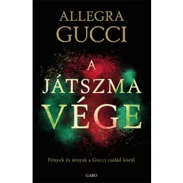   A játszma vége - Fények és árnyak a Gucci család körül