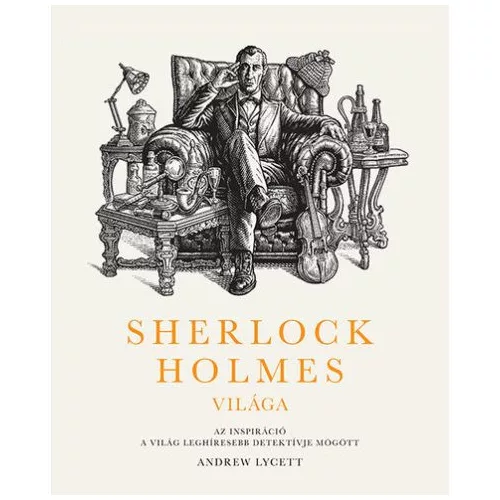 Sherlock Holmes világa: Az inspiráció a világ leghíresebb detektívje mögött
