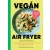 Vegán Air Fryer