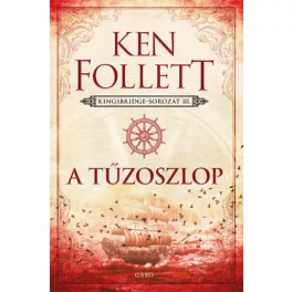 A tűzoszlop - Kingsbridge-sorozat III. (új kiadás).
