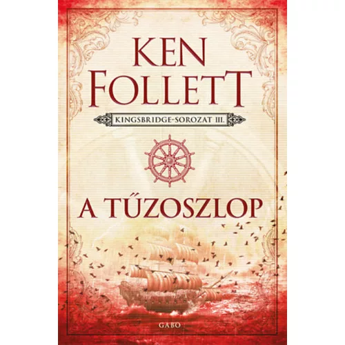 A tűzoszlop - Kingsbridge-sorozat III. (új kiadás).