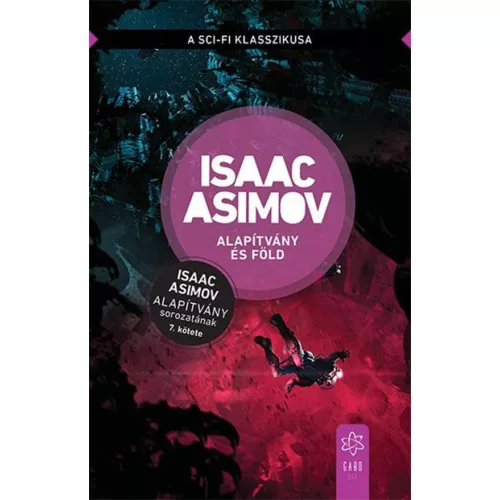 Alapítvány és Föld - Alapítvány sorozat 7. (új kiadás)