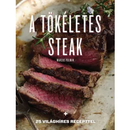   A tökéletes steak - 25 világhíres recepttel (új kiadás)